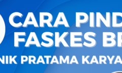 CARA PINDAH FASKES BPJS
