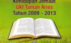 Buku Kehidupan Jemaat GKI Taman Aries Periode 2009 – 2013