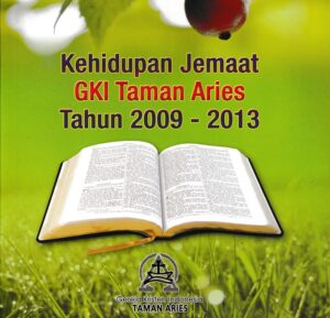 Buku Kehidupan Jemaat GKI Taman Aries Periode 2009 – 2013